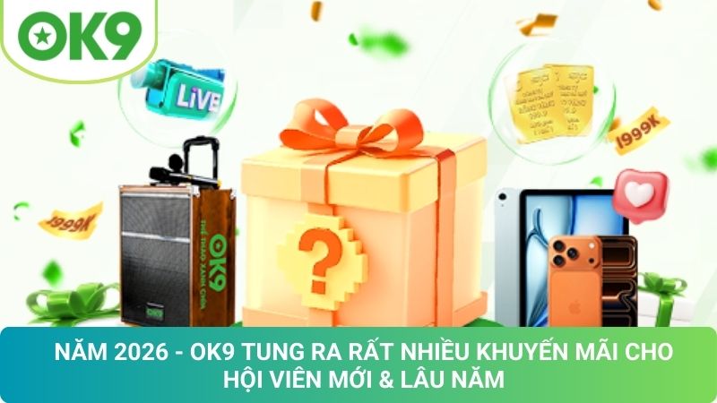 OK9 🎖️ Trang Chủ OK9.COM Chính Thức ⭐️ Ưu Đãi Nạp Đầu +128K 22 Khuyến Mãi OK9 Mới Nhất 2026: Nhận Ưu Đãi Cực Hấp Dẫn